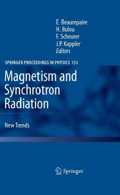 Magnetism and Synchrotron Radiation: New Trends by Eric Beaurepaire, Hervé Bulou, Fabrice Scheurer