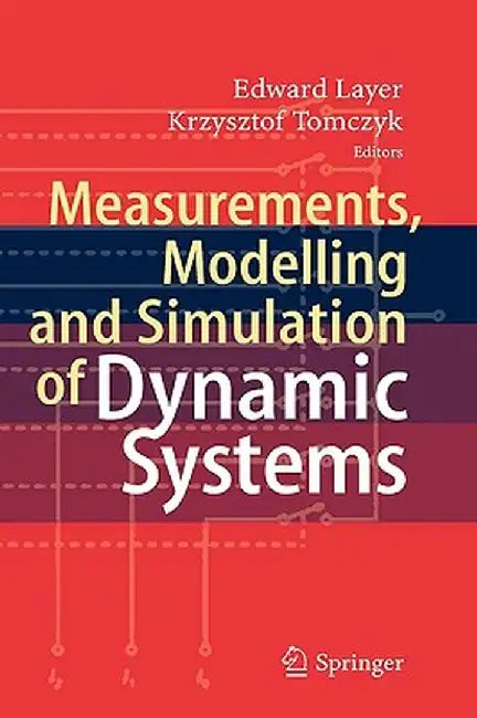 Measurements, Modelling and Simulation of Dynamic Systems by Edward Layer