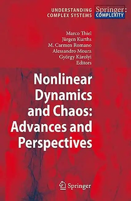 Nonlinear Dynamics and Chaos: Advances and Perspectives by Marco Thiel