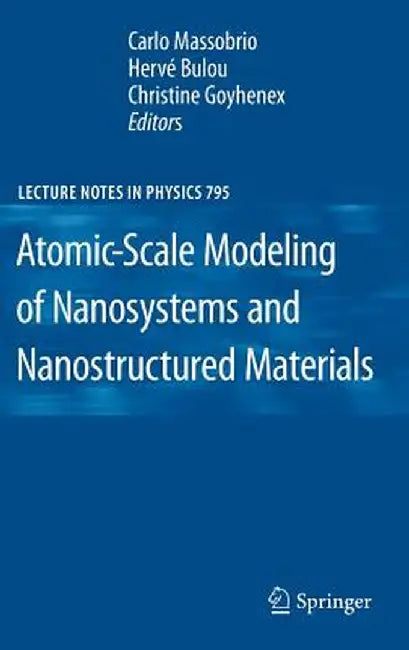 Atomic-Scale Modeling of Nanosystems and Nanostructured Materials by Carlo Massobrio