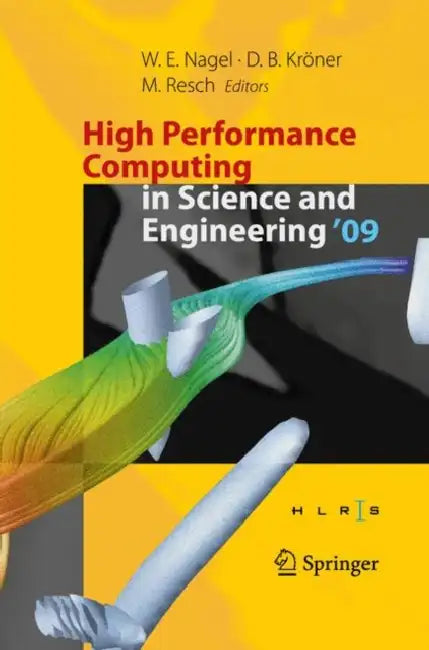 High Performance Computing in Science and Engineering '09: Transactions of the High Performance Computing Center, Stuttgart (HLRS) 2009 by Wolfgang E. Nagel