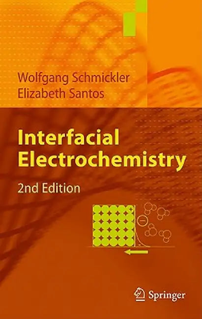Interfacial Electrochemistry by Wolfgang Schmickler