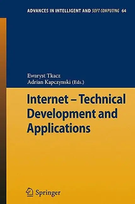 Internet - Technical Development and Applications by Ewaryst Tkacz