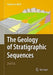 The Geology of Stratigraphic Sequences by Andrew D. Miall