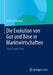 Die Evolution Von Gut Und Böse in Marktwirtschaften: Theorie Und PRAXIS by Friedrich Thießen