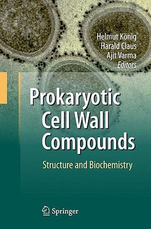 Prokaryotic Cell Wall Compounds: Structure and Biochemistry by Helmut König