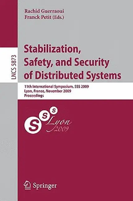 Stabilization, Safety, and Security of Distributed Systems by Rachid Guerraoui