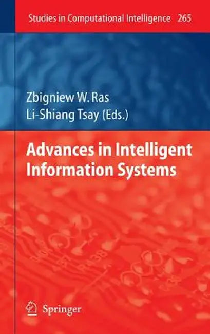 Advances In Intelligent Information Systems by Zbigniew W. Ras, Li-Shiang Tsay
