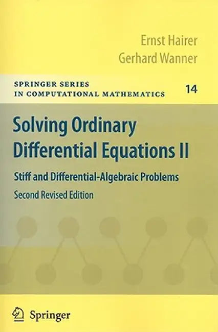 Solving Ordinary Differential Equations II: Stiff and Differential-Algebraic Problems by Ernst Hairer