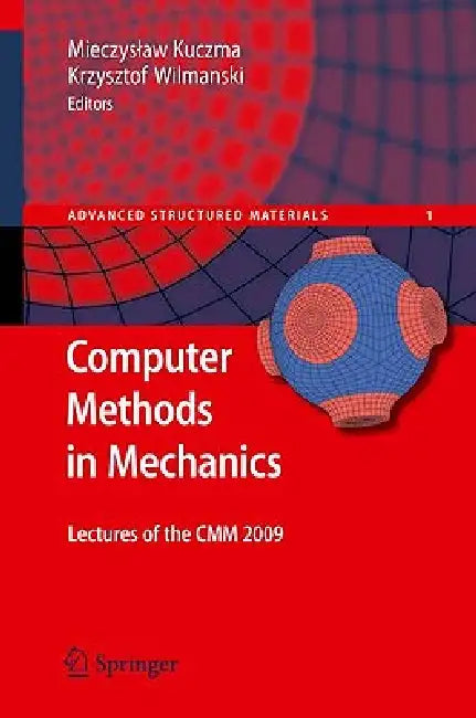 Computer Methods in Mechanics: Lectures of the CMM 2009 by Mieczyslaw Kuczma, Krzysztof Wilmanski
