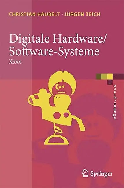 Digitale Hardware/Software-Systeme: Spezifikation Und Verifikation by Christian Haubelt, Jürgen Teich
