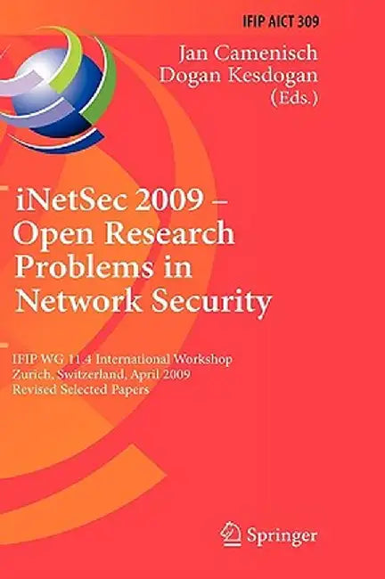 iNetSec 2009-Open Research Problems in Network Security by Jan Camenisch