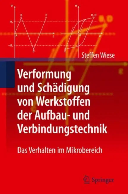 Verformung Und Schädigung Von Werkstoffen Der Aufbau- Und Verbindungstechnik: Das Verhalten Im Mikrobereich by Steffen Wiese