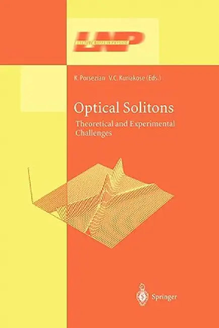 Optical Solitons: Theoretical and Experimental Challenges by Kuppuswamy Porsezian