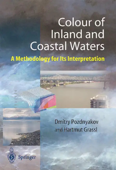 Color of Inland and Coastal Waters: A Methodology for Its Interpretation by Dmitry Pozdnyakov