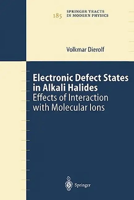 Electronic Defect States in Alkali Halides: Effects of Interaction with Molecular Ions by Volkmar Dierolf