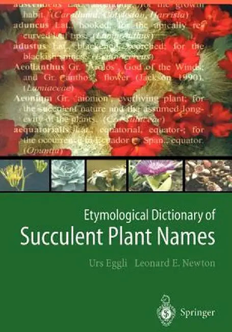 Etymological Dictionary of Succulent Plant Names by Urs Eggli