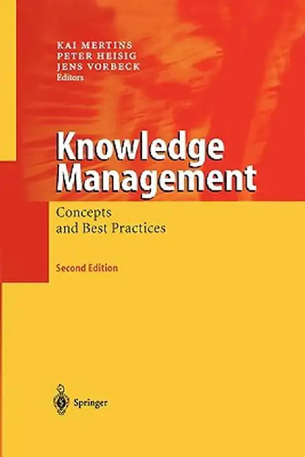 Knowledge Management: Concepts and Best Practices by Kai Mertins