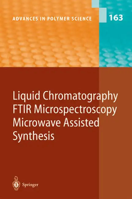 Liquid Chromatography / Ftir Microspectroscopy / Microwave Assisted Synthesis by R. Bhargava