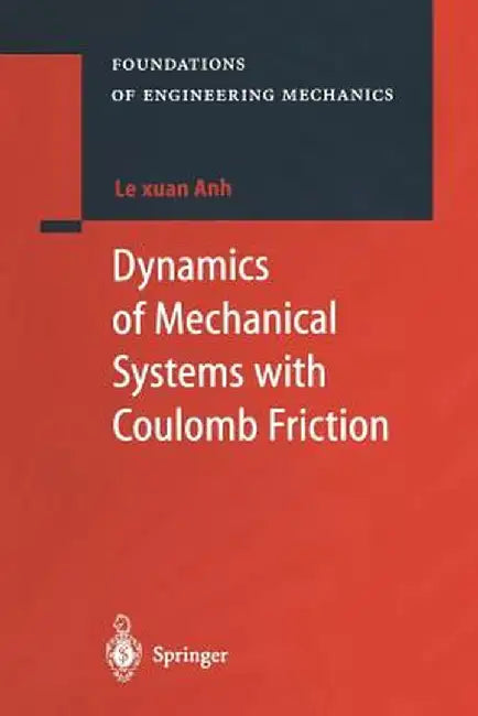 Dynamics of Mechanical Systems with Coulomb Friction by Le Xuan Anh