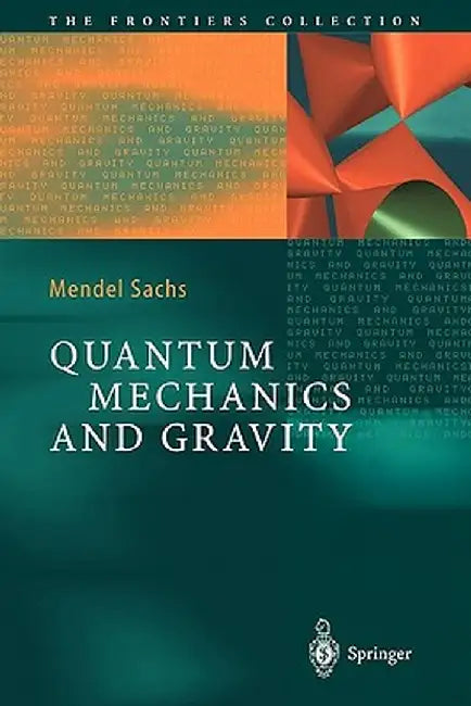 Quantum Mechanics and Gravity by Mendel Sachs