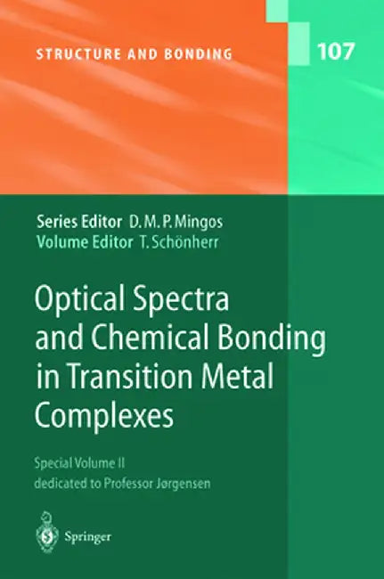 Optical Spectra and Chemical Bonding in Transition Metal Complexes: Special Volume II, Dedicated to Professor Jørgensen by Thomas Schönherr