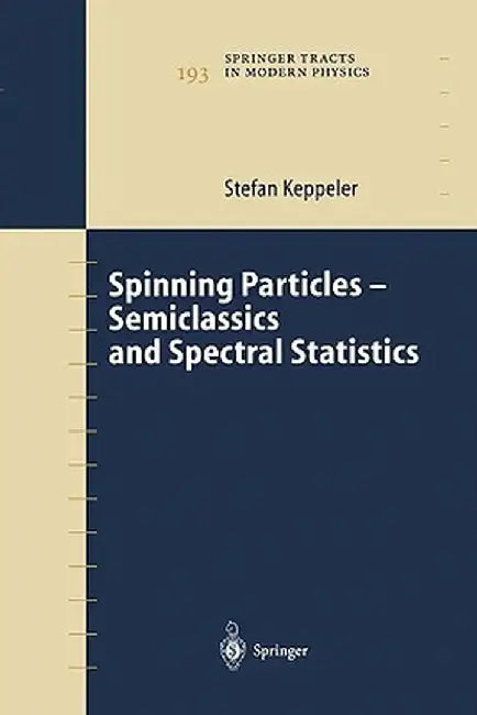 Spinning Particles-Semiclassics and Spectral Statistics by Stefan Keppeler