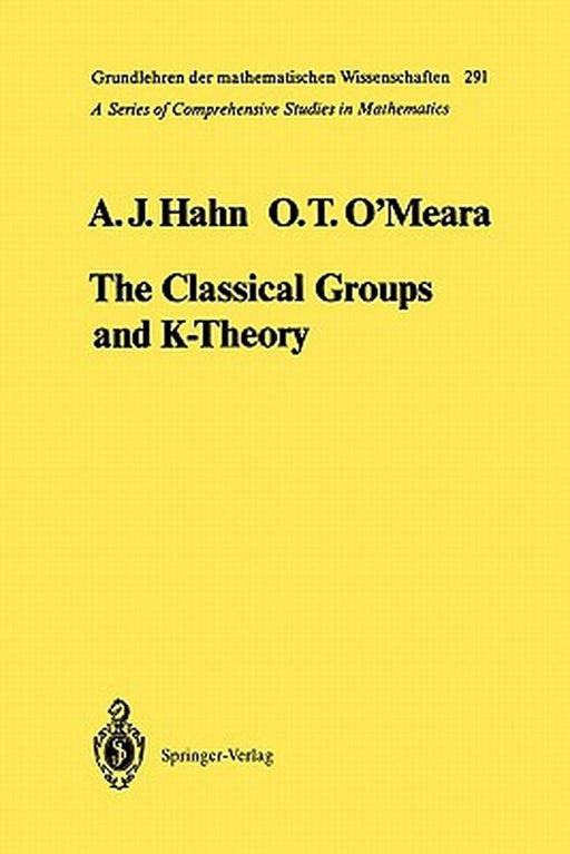 The Classical Groups and K-Theory by Alexander J. Hahn
