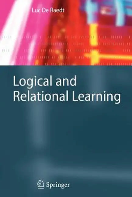 Logical and Relational Learning by Luc De Raedt