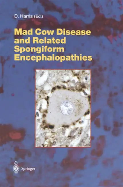 Mad Cow Disease and Related Spongiform Encephalopathies by David A. Harris