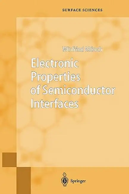Electronic Properties of Semiconductor Interfaces by Winfried Mönch