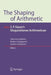 The Shaping of Arithmetic After C.F. Gauss's Disquisitiones Arithmeticae by Catherine Goldstein