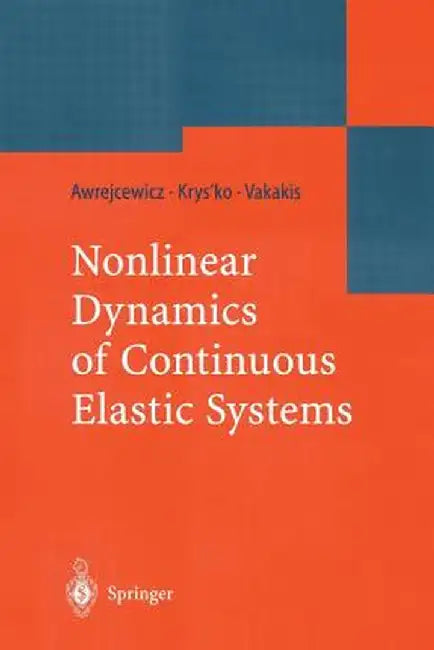 Nonlinear Dynamics of Continuous Elastic Systems by Jan Awrejcewicz