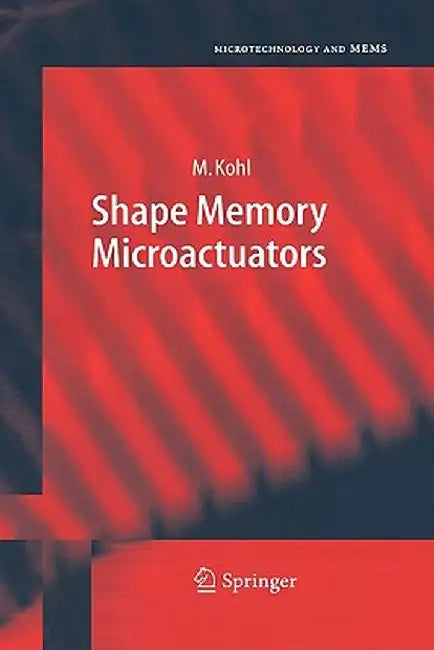 Shape Memory Microactuators by Manfred Kohl