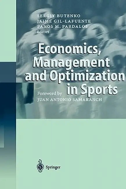 Economics, Management and Optimization in Sports by Sergiy Butenko