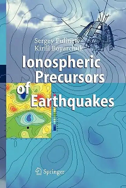 Ionospheric Precursors of Earthquakes by Sergey Pulinets