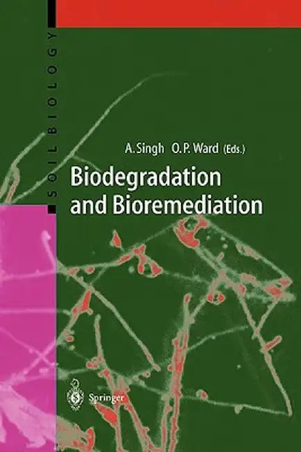 Biodegradation and Bioremediation by Ajay Singh