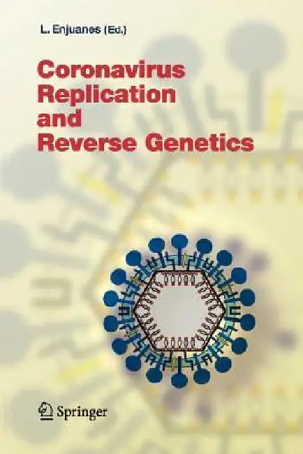 Coronavirus Replication and Reverse Genetics by Luis Enjuanes