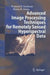 Advanced Image Processing Techniques for Remotely Sensed Hyperspectral Data by Pramod K. Varshney