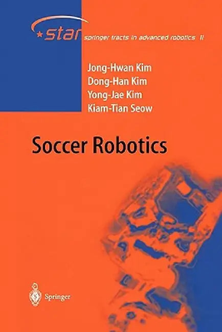 Soccer Robotics by Jong-Hwan Kim