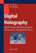 Digital Holography: Digital Hologram Recording, Numerical Reconstruction, and Related Techniques by Ulf Schnars