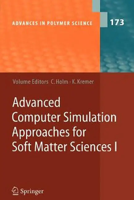 Advanced Computer Simulation Approaches for Soft Matter Sciences I by Christian Holm