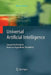 Universal Artificial Intelligence: Sequential Decisions Based on Algorithmic Probability by Marcus Hutter
