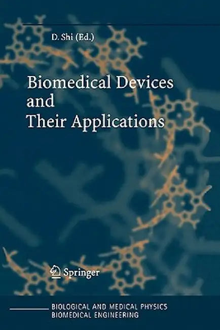 Biomedical Devices and Their Applications by D. Shi