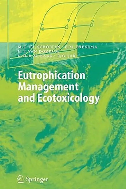 Eutrophication Management and Ecotoxicology by Martin C. T. Scholten
