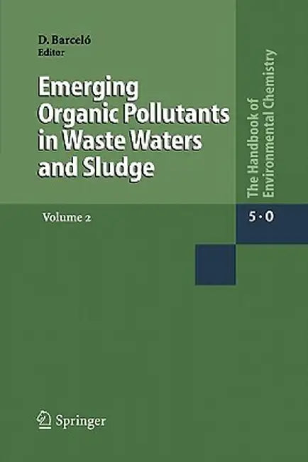 Emerging Organic Pollutants in Waste Waters and Sludge by Damià Barceló