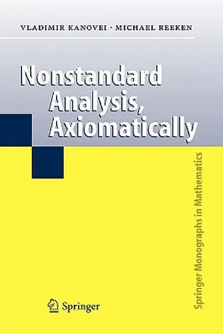 Nonstandard Analysis, Axiomatically by Vladimir Kanovei