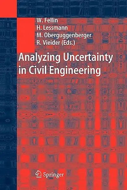 Analyzing Uncertainty in Civil Engineering by Wolfgang Fellin