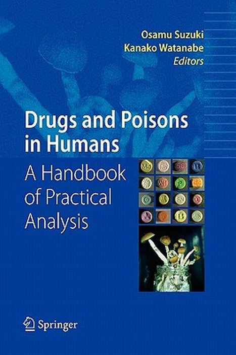 Drugs and Poisons in Humans: A Handbook of Practical Analysis by Osamu Suzuki