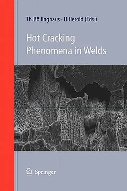 Hot Cracking Phenomena in Welds by Thomas Böllinghaus